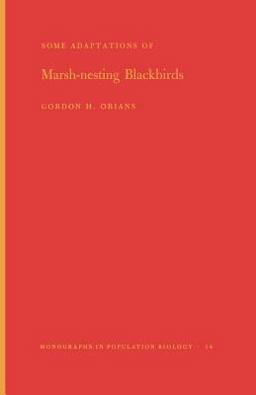 Some Adaptations of Marsh-Nesting Blackbirds. (MPB-14), Volume 14