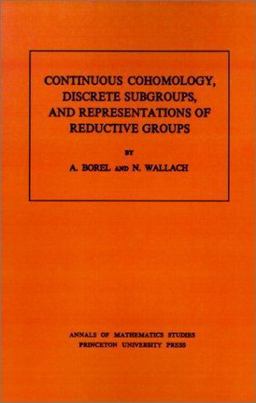 Continuous Cohomology, Discrete Subgroups, and Representations of Reductive Groups. (AM-94), Volume 94