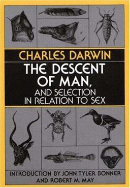 The Descent of Man, and Selection in Relation to Sex The Descent of Man, and Selection in Relation to Sex