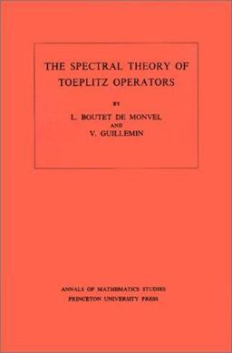 The Spectral Theory of Toeplitz Operators. (AM-99), Volume 99