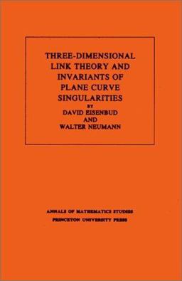 Three-Dimensional Link Theory and Invariants of Plane Curve Singularities  9780691083810 Front Cover