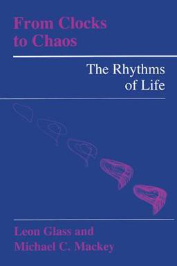 From Clocks to Chaos The Rhythms of Life  9780691084961 Front Cover