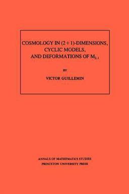 Cosmology in (2 + 1) -Dimensions, Cyclic Models, and Deformations of M2,1. (AM-121), Volume 121