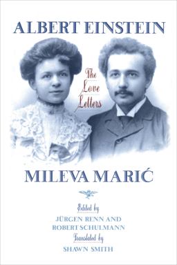 Albert Einstein - Mileva Maric The Love Letters  9780691088860 Front Cover