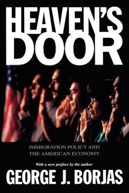 Heaven's Door Immigration Policy and the American Economy  9780691088969 Front Cover