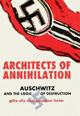 Architects of Annihilation Auschwitz and the Logic of Destruction  9780691089386 Front Cover