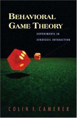 Behavioral Game Theory Experiments in Strategic Interaction  9780691090399 Front Cover