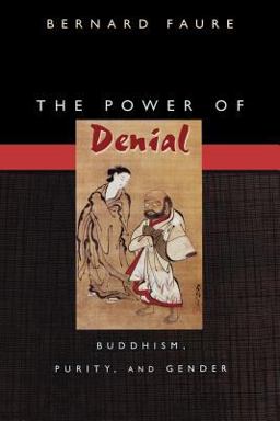 Power of Denial - Buddhism, Purity, and Gender  9780691091716 Front Cover