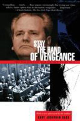 Stay the Hand of Vengeance The Politics of War Crimes Tribunals  9780691092782 Front Cover