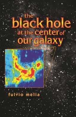 Black Hole at the Center of Our Galaxy  9780691095059 Front Cover