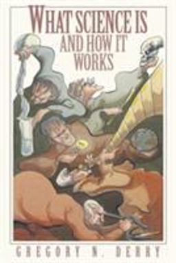 What Science Is and How It Works  9780691095509 Front Cover