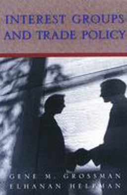 Interest Groups and Trade Policy Interest Groups and Trade Policy