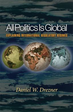 All Politics Is Global Explaining International Regulatory Regimes  9780691096421 Front Cover