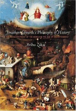Jonathan Edwards's Philosophy of History - The Reenchantment of the World in the Age of Enlightenment  9780691096544 Front Cover