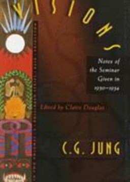 Visions Notes of the Seminar Given in 1930-1934 by C. G. Jung  9780691099712 Front Cover