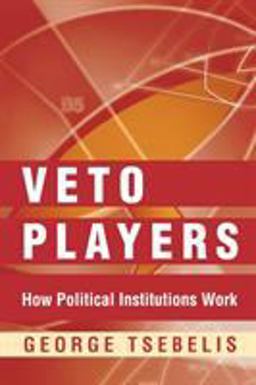 Veto Players How Political Institutions Work  9780691099897 Front Cover