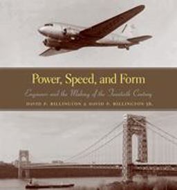 Power, Speed, and Form Engineers and the Making of the Twentieth Century  9780691102924 Front Cover