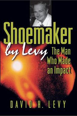 Shoemaker by Levy The Man Who Made an Impact  9780691113258 Front Cover