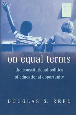 On Equal Terms The Constitutional Politics of Educational Opportunity  9780691113708 Front Cover