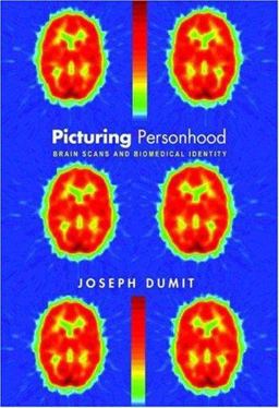 Picturing Personhood Brain Scans and Biomedical Identity  9780691113982 Front Cover