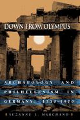 Down from Olympus Archaeology and Philhellenism in Germany, 1750-1970  9780691114781 Front Cover