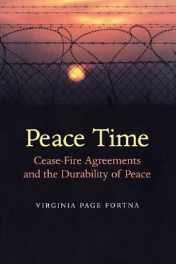 Peace Time Cease-Fire Agreements and the Durability of Peace  9780691115122 Front Cover