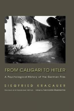 From Caligari to Hitler - A Psychological History of the German Film 2nd 9780691115191 Front Cover