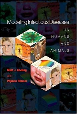 Modeling Infectious Diseases in Humans and Animals  9780691116174 Front Cover