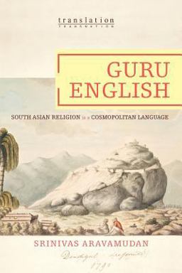 Guru English South Asian Religion in a Cosmopolitan Language  9780691118284 Front Cover