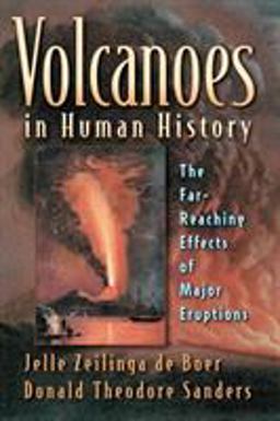 Volcanoes in Human History The Far-Reaching Effects of Major Eruptions  9780691118383 Front Cover