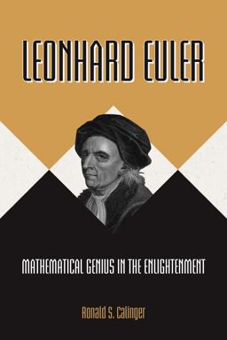 Leonhard Euler Mathematical Genius in the Enlightenment  9780691119274 Front Cover