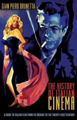 History of Italian Cinema A Guide to Italian Film from Its Origins to the Twenty-First Century  9780691119892 Front Cover