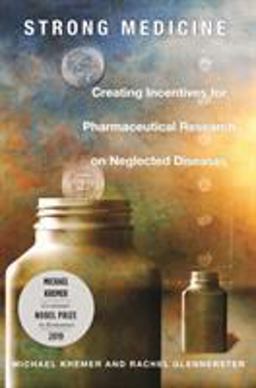 Strong Medicine Creating Incentives for Pharmaceutical Research on Neglected Diseases  9780691121130 Front Cover