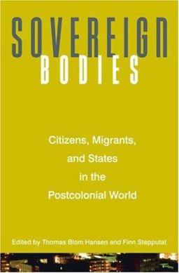 Sovereign Bodies Citizens, Migrants, and States in the Postcolonial World  9780691121192 Front Cover