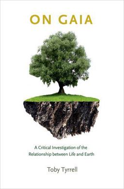 On Gaia A Critical Investigation of the Relationship Between Life and Earth  9780691121581 Front Cover