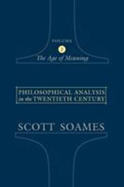 Philosophical Analysis in the Twentieth Century, Volume 2 The Age of Meaning  9780691123127 Front Cover
