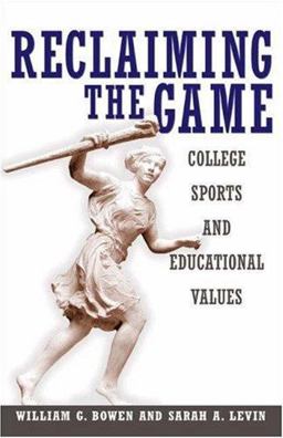 Reclaiming the Game College Sports and Educational Values  9780691123141 Front Cover