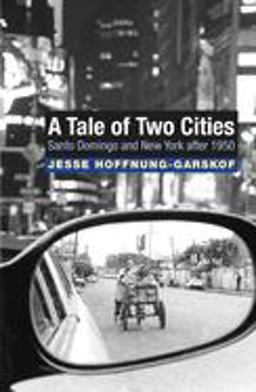 Tale of Two Cities Santo Domingo and New York After 1950  9780691123387 Front Cover