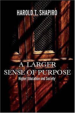 Larger Sense of Purpose Higher Education and Society  9780691123639 Front Cover