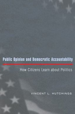 Public Opinion and Democratic Accountability How Citizens Learn about Politics  9780691123790 Front Cover