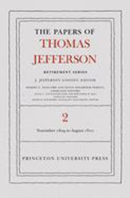 The Papers of Thomas Jefferson, Retirement Series, Volume 2