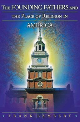 Founding Fathers and the Place of Religion in America  9780691126029 Front Cover