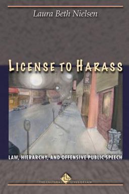 License to Harass Law, Hierarchy, and Offensive Public Speech  9780691126104 Front Cover