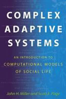 Complex Adaptive Systems An Introduction to Computational Models of Social Life  9780691127026 Front Cover