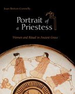 Portrait of a Priestess Women and Ritual in Ancient Greece  9780691127460 Front Cover