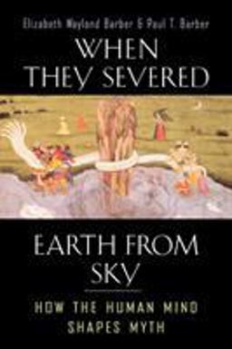 When They Severed Earth from Sky How the Human Mind Shapes Myth  9780691127743 Front Cover