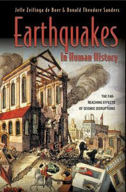 Earthquakes in Human History The Far-Reaching Effects of Seismic Disruptions  9780691127866 Front Cover