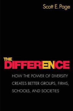Difference How the Power of Diversity Creates Better Groups, Firms, Schools, and Societies  9780691128382 Front Cover