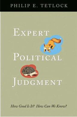 Expert Political Judgment How Good Is It? How Can We Know?  9780691128719 Front Cover