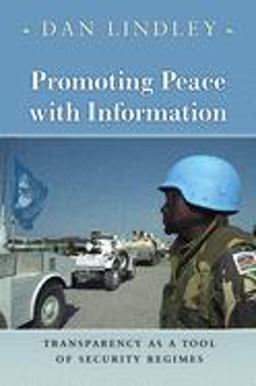 Promoting Peace with Information Transparency As a Tool of Security Regimes  9780691129433 Front Cover